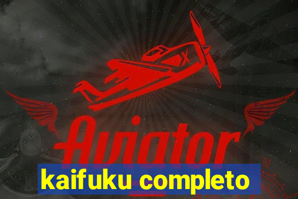 kaifuku completo